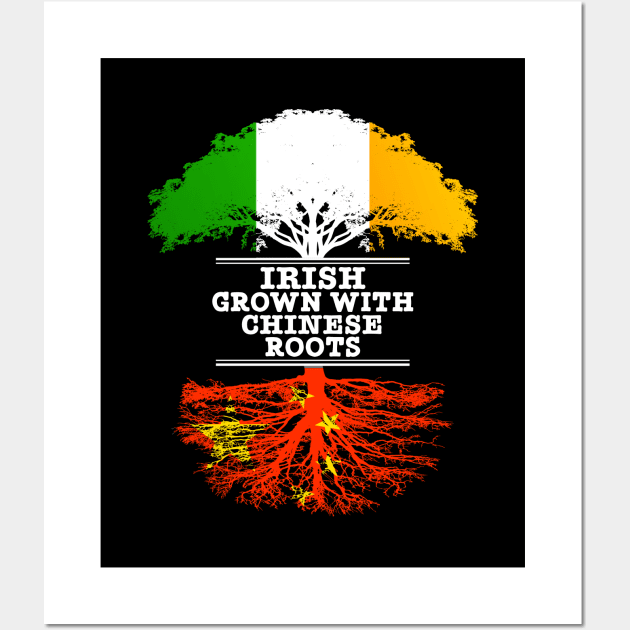 Irish Grown With Chinese Roots - Gift for Chinese With Roots From China Wall Art by Country Flags